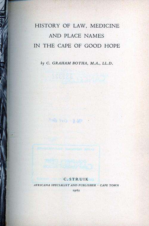 History of Law, Medicine and Place Names in the Cape of Good Hope - C. Graham Botha