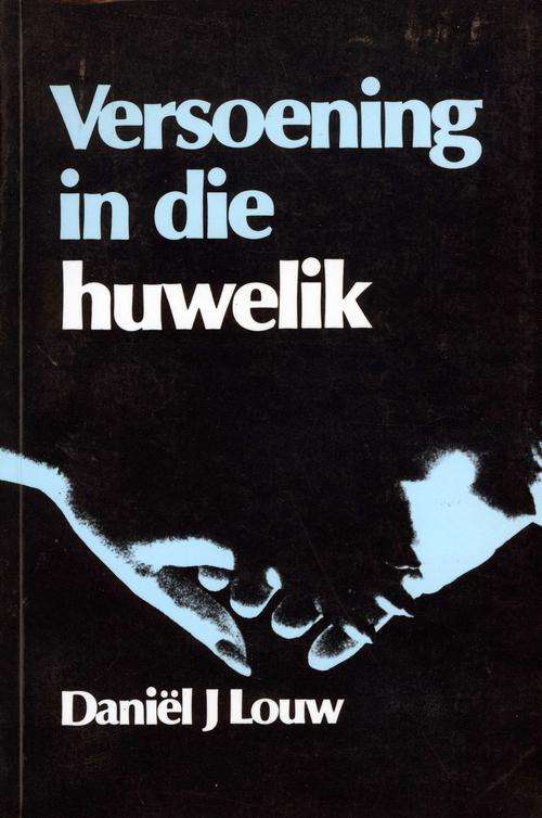 Versoening in die huwelik - riglyne in die pastorale bediening - Daniel J Louw