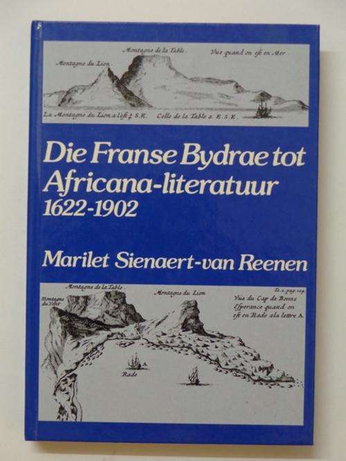 Die Franse Bydrae tot Africana-literatuur, 1622-1902 - M. Sienaert-van Reenen