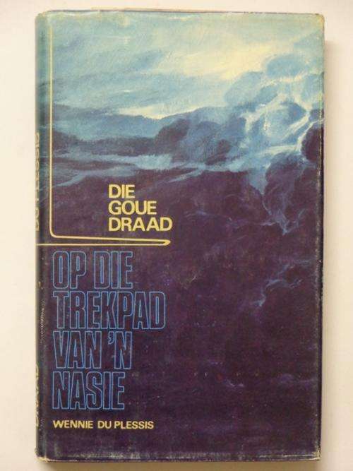 Die Goue Draad, Op die Trekpad van ? Nasie - Wennie du Plessis