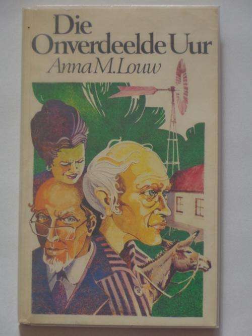 Die Onverdeelde Uur - Anna M. Louw