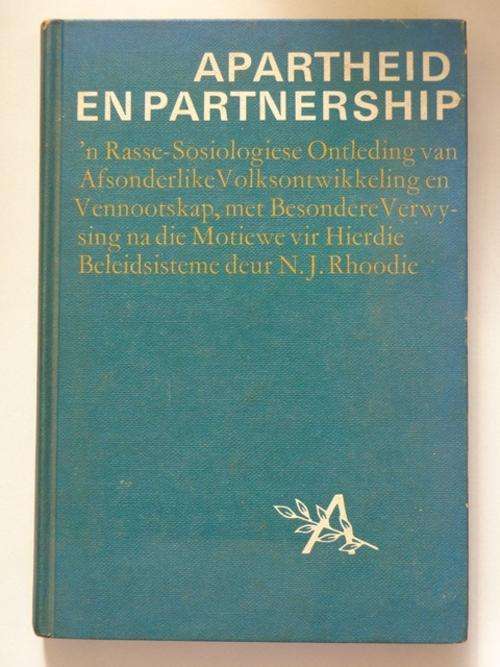 Apartheid en Partnership - N.J. Rhoodie