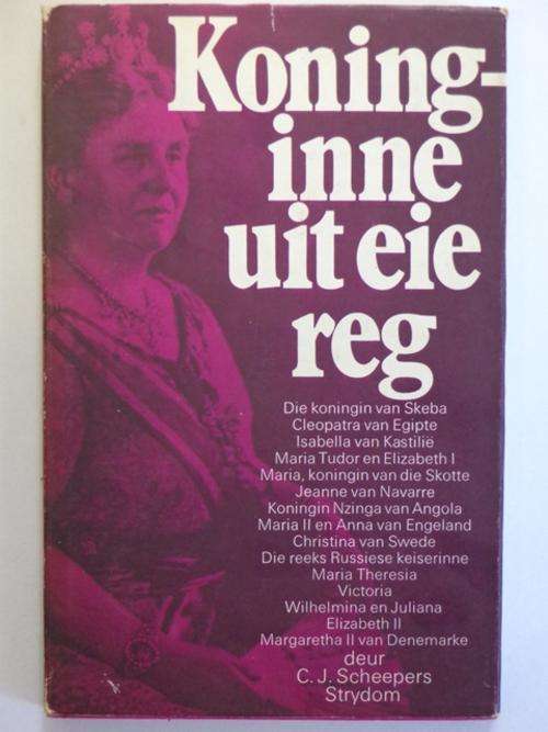 Koninginne uit eie reg - C.J. Scheepers Strydom