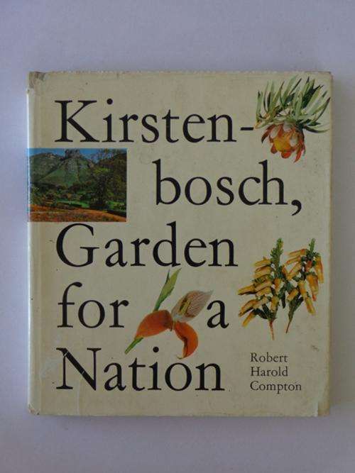 Kirstenbosch, Garden for a Nation - Robert Harold Compton