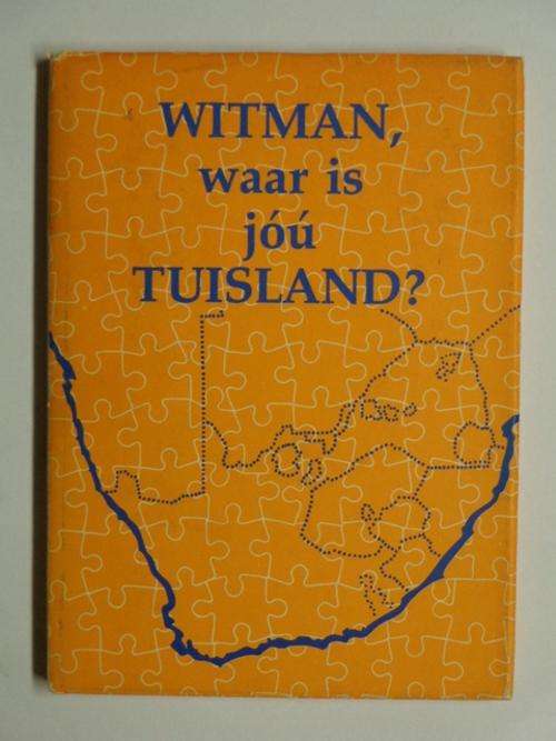 Witman, waar is JOU Tuisland? - W.J.G. Lubbe (red)