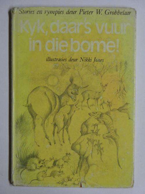 Kyk, daar's vuur in die bome! Stories en Rympies - Pieter W. Grobbelaar