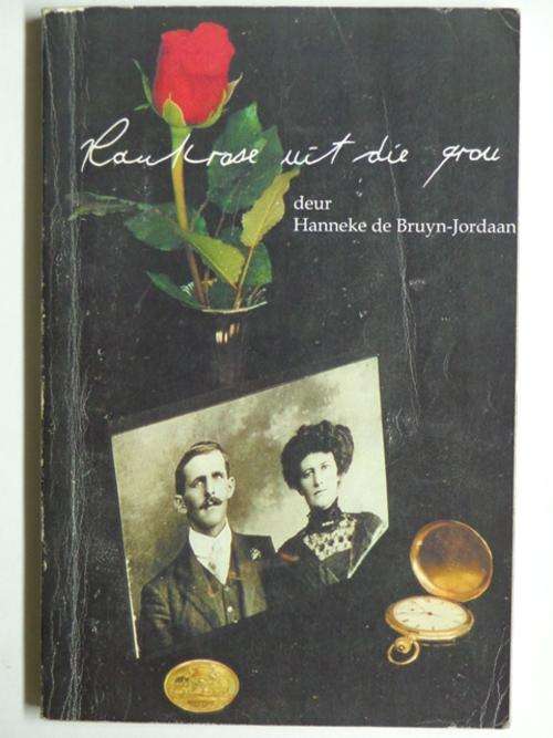 Rankrose uit die Grou - Hanneke de Bruyn-Jordaan (signed)