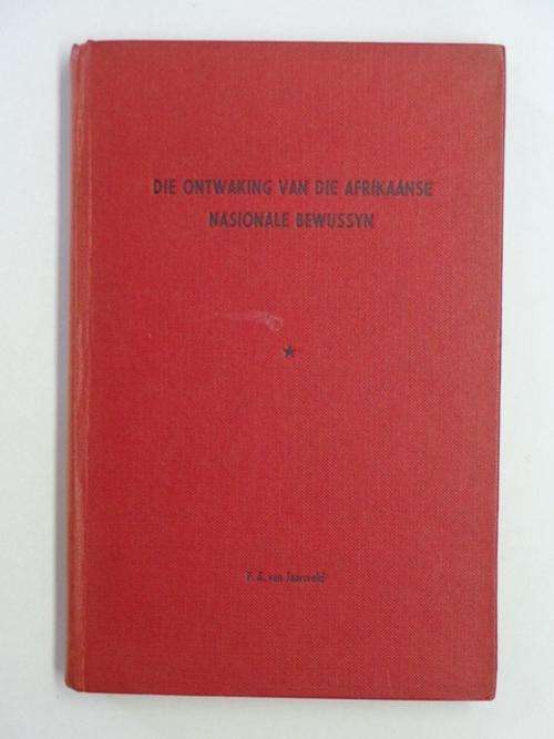 Die Ontwaking van die Afrikaanse Nasionale Bewussyn, 1868-1881 - F.A. van Jaarsveld