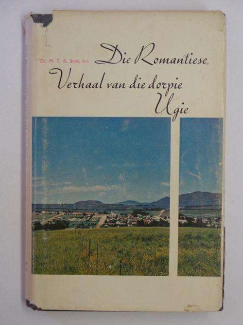 Die Romantiese Verhaal van die Dorpie Ugie - Ds. M.T.R. Smit