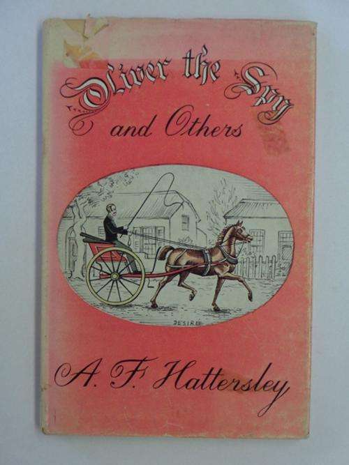 Oliver The Spy and Others, A Little Gallery of South African Portraits - Alan F. Hattersley