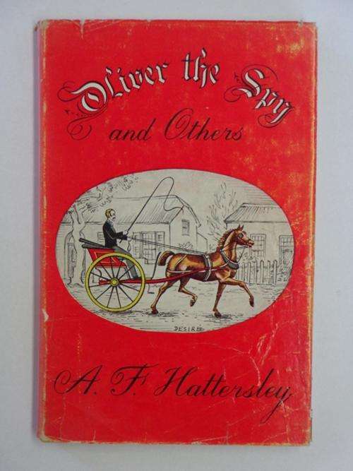 Oliver The Spy and Others, A Little Gallery of South African Portraits - Alan F. Hattersley