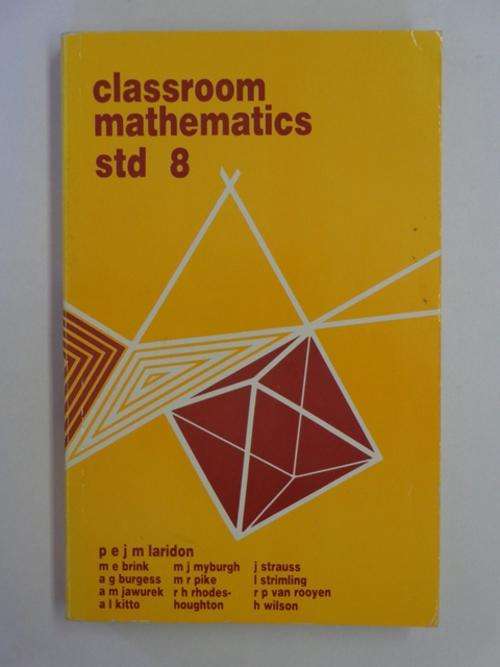 Classroom Mathematics, Standard 8 - P.E.J.M. Laridon (coordinater) & others