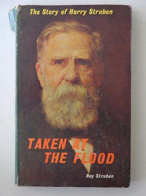 Taken at the Flood, The Story of Harry Struben - Roy Struben