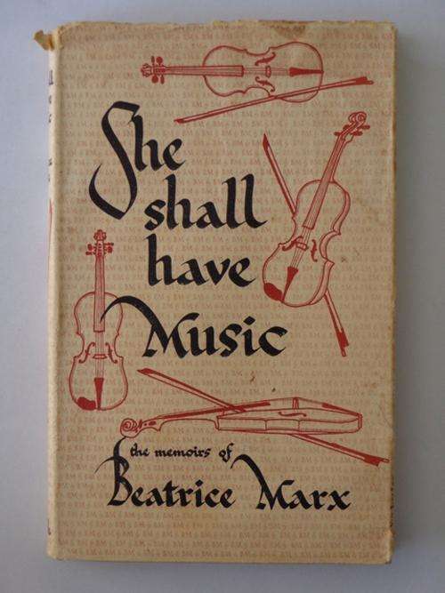 She Shall Have Music, The Memoirs of Beatrice Marx