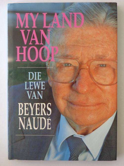 My Land van Hoop, Die Lewe van Beyers Naude
