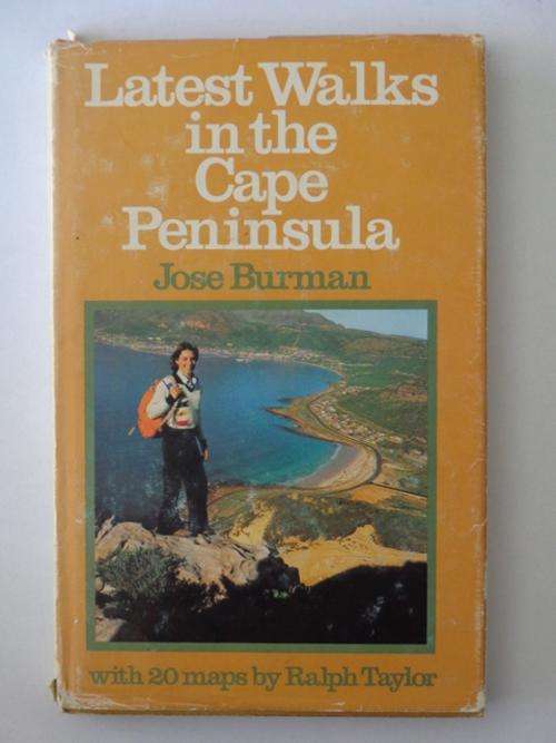 Latest Walks in the Cape Peninsula - Jose Burman (with 20 maps by Ralph Taylor)
