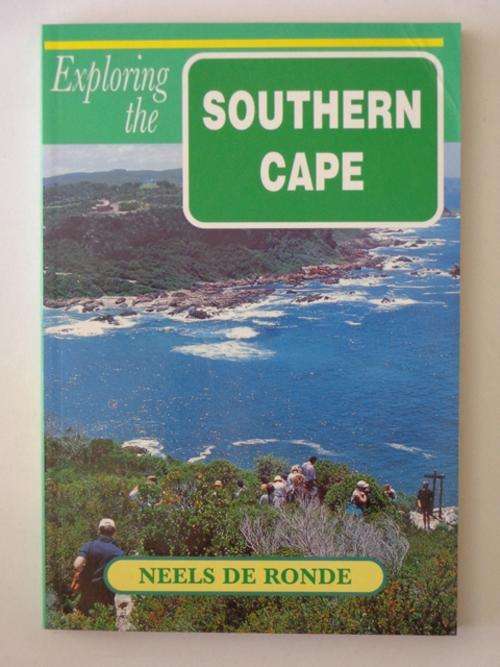 Exploring the Southern Cape - Neels de Ronde