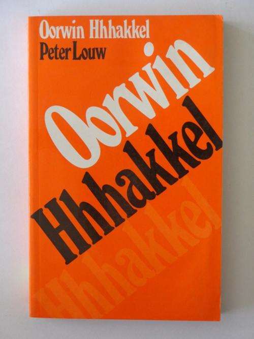 Oorwin Hhhakkel (Hakkel) - Peter Louw