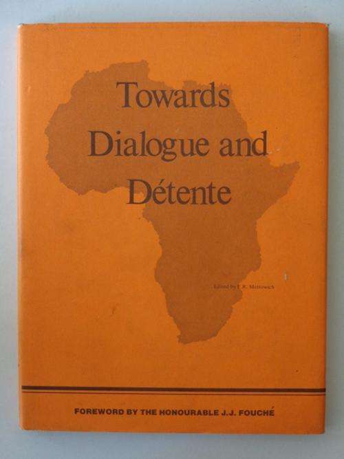 Towards Dialogue and Detente - F.R. Metrowich (editor)
