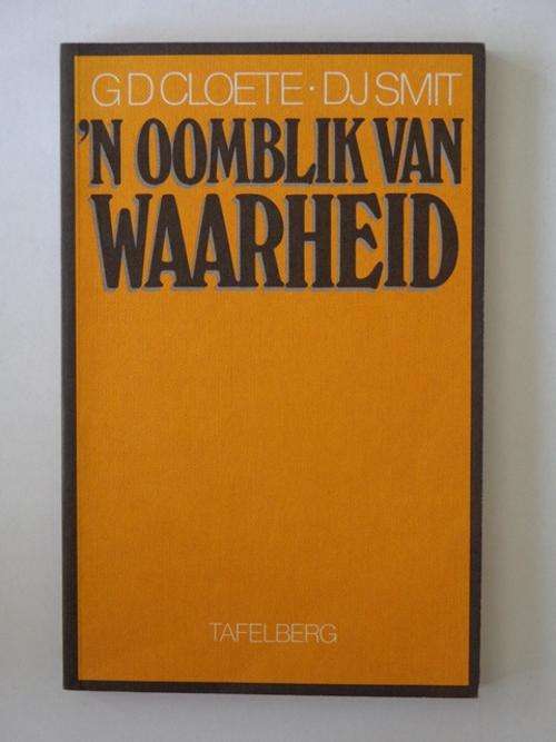n Oomblik van Waarheid - G.D. Cloete & D.J. Smit