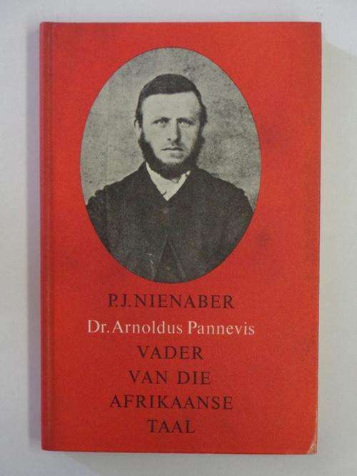 Dr. Arnoldus Pannevis, Vader van die Afrikaanse Taal - P.J. Nienaber