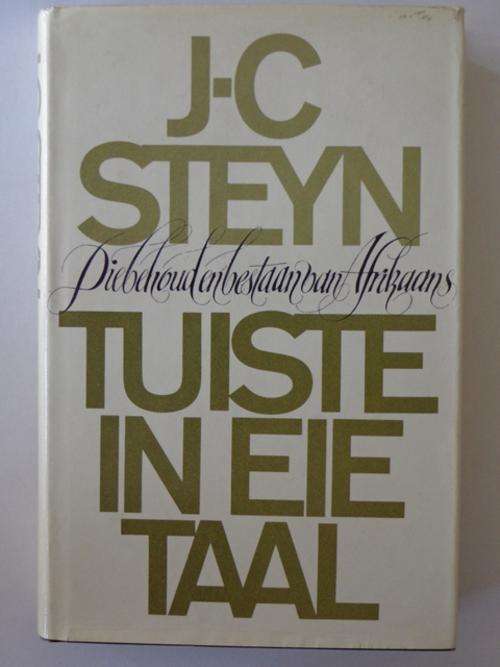 Tuiste in Eie Taal, Die Behoud en Bestaan van Afrikaans - J.C. Steyn