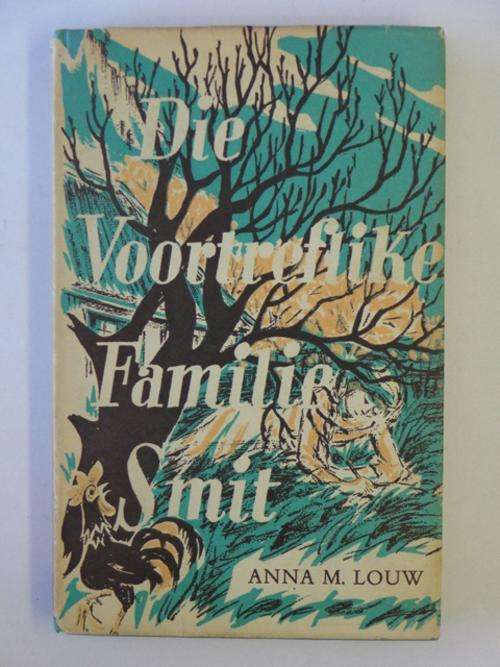 Die Voortreflike Familie Smit, 'n Vertelling - Anna M. Louw