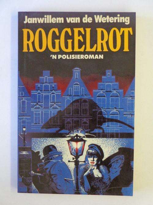 Roggelrot, 'n Polisieroman - Janwillem van de Wetering