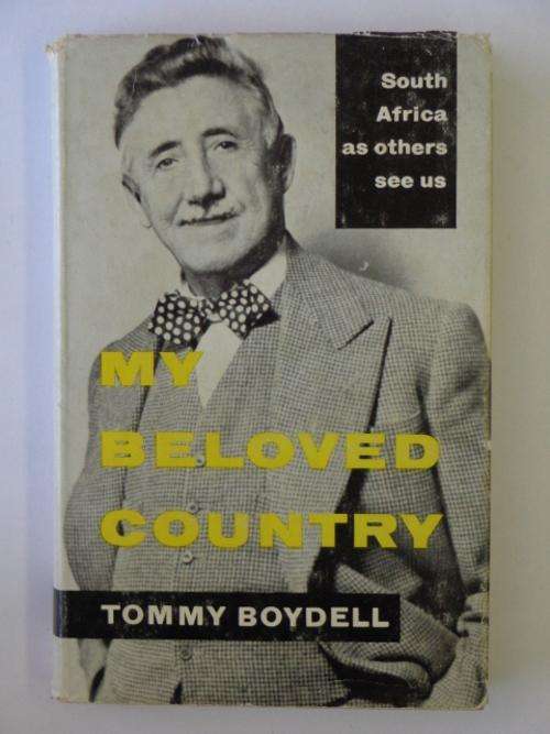 My Beloved Country, South Africa as Others see us - Tommy Boydell