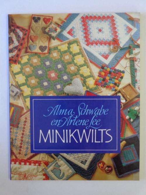 Minikwilts - Alma Schwabe & Arlene Lee