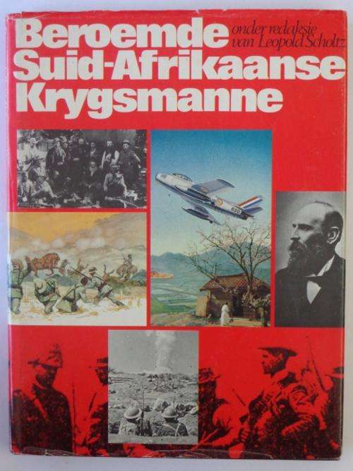 Beroemde Suid-Afrikaanse Krygsmanne - Leopold Scholtz (red.)