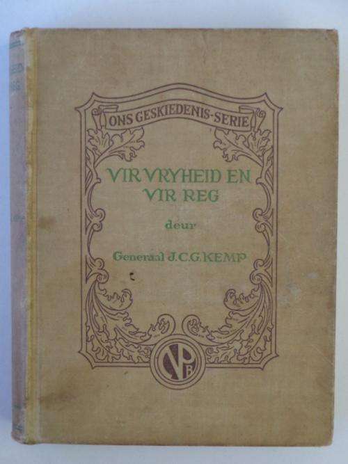 Vir Vryheid en Vir Reg - Generaal J.C.G. Kemp