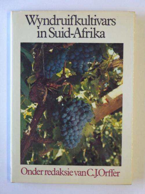Wyndruifkultivars in Suid-Afrika - C.J. Orffer (red.)
