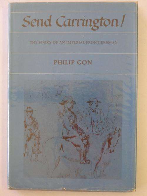 Send Carrington! The Story of an Imperial Frontiersman - Philip Gon