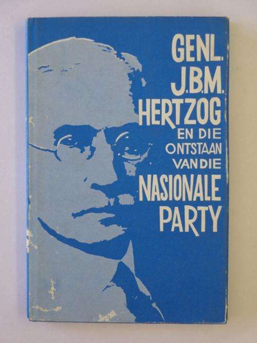 Generaal J.B.M. Hertzog en die Ontstaan van die Nasionale Party 1913-1914 - J.D. Naude