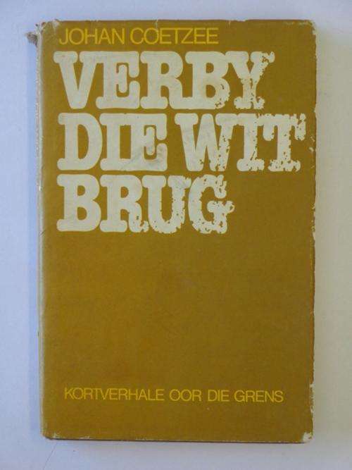 Verby die Wit Brug, Kortverhale oor die Grens - Johan Coetzee