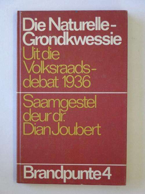 Brandpunte 4, Die Naturelle-Grondkwessie, Uit die Volksraadsdebat 1936 - Dian Joubert (samesteller)