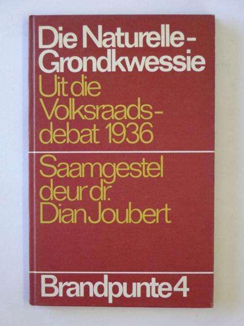 Brandpunte 4, Die Naturelle-Grondkwessie, Uit die Volksraadsdebat 1936 - Dian Joubert (samesteller)