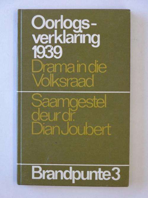 Brandpunte 3, Oorlogsverklaring 1939, Drama in die Volksraad - Dr. Dian Joubert (samesteller)