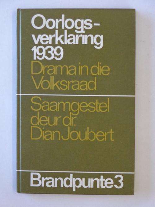 Brandpunte 3, Oorlogsverklaring 1939, Drama in die Volksraad - Dr. Dian Joubert (samesteller)