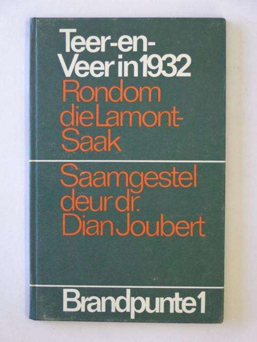 Brandpunte 1, Teer-en-Veer in 1932, Rondom die Lamont-Saak - Dr. Dian Joubert (samesteller)
