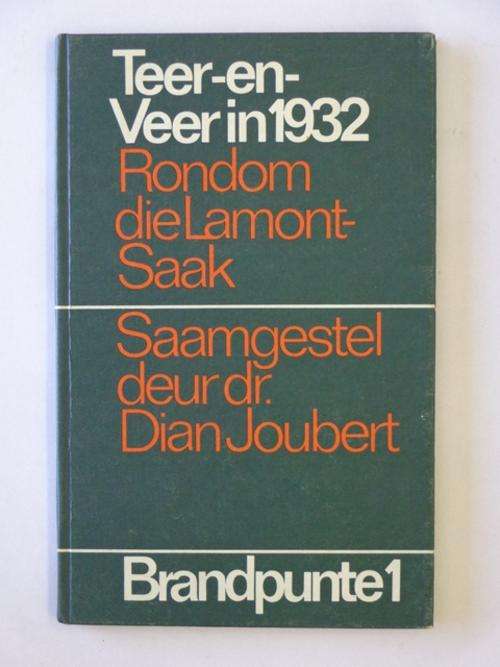 Brandpunte 1, Teer-en-Veer in 1932, Rondom die Lamont-Saak - Dr. Dian Joubert (samesteller)