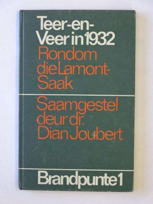 Brandpunte 1, Teer-en-Veer in 1932, Rondom die Lamont-Saak - Dr. Dian Joubert (samesteller)