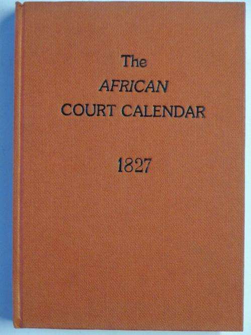 The African Court Calendar and Directory for 1827 - 1987 REPRINT