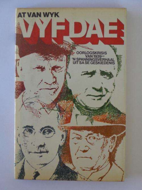 Vyf Dae, Oorlogskrisis van 1939, 'n Spanningsverhaal uit SA se Geskiedenis - At van Wyk