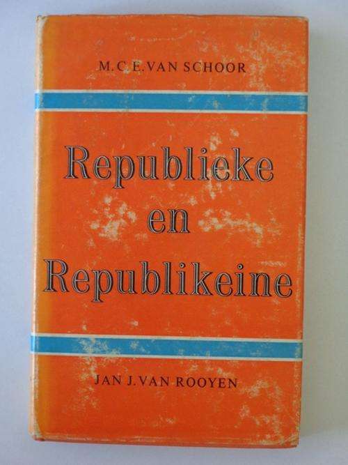 Republieke en Republikeine - M.C.E. van Schoor & Jan. J. van Rooyen