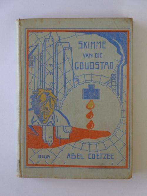 Skimme van die Goudstad - Abel Coetzee
