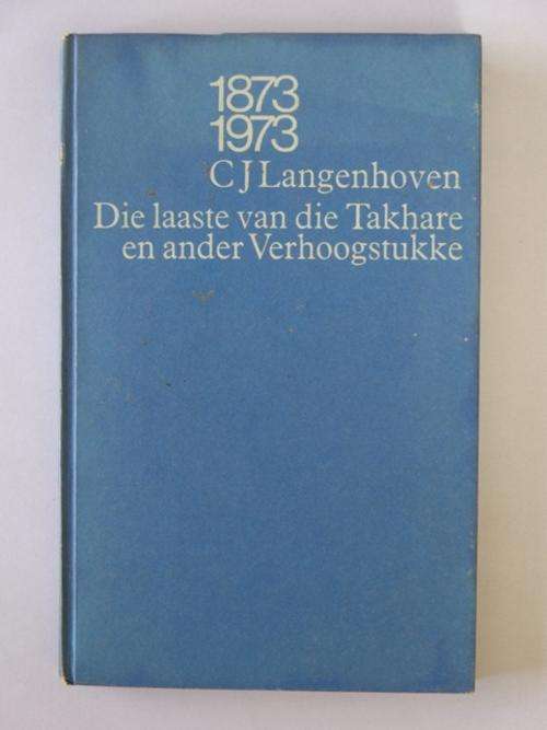 Die Laaste van die Takhare en ander Verhoogstukke, Uit Versamelde Werke - C.J. Langenhoven