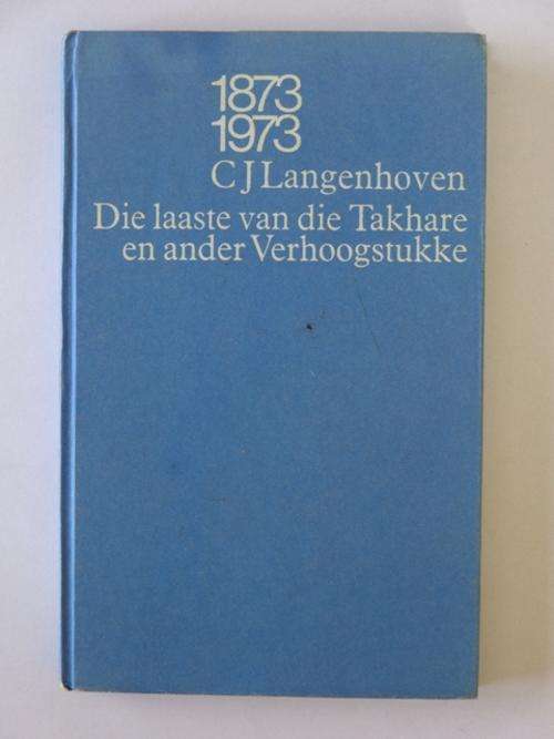 Die Laaste van die Takhare en ander Verhoogstukke, Uit Versamelde Werke - C.J. Langenhoven