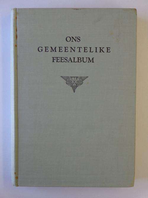 Ons Gemeentelike Feesalbum - P.L. Olivier (samesteller)